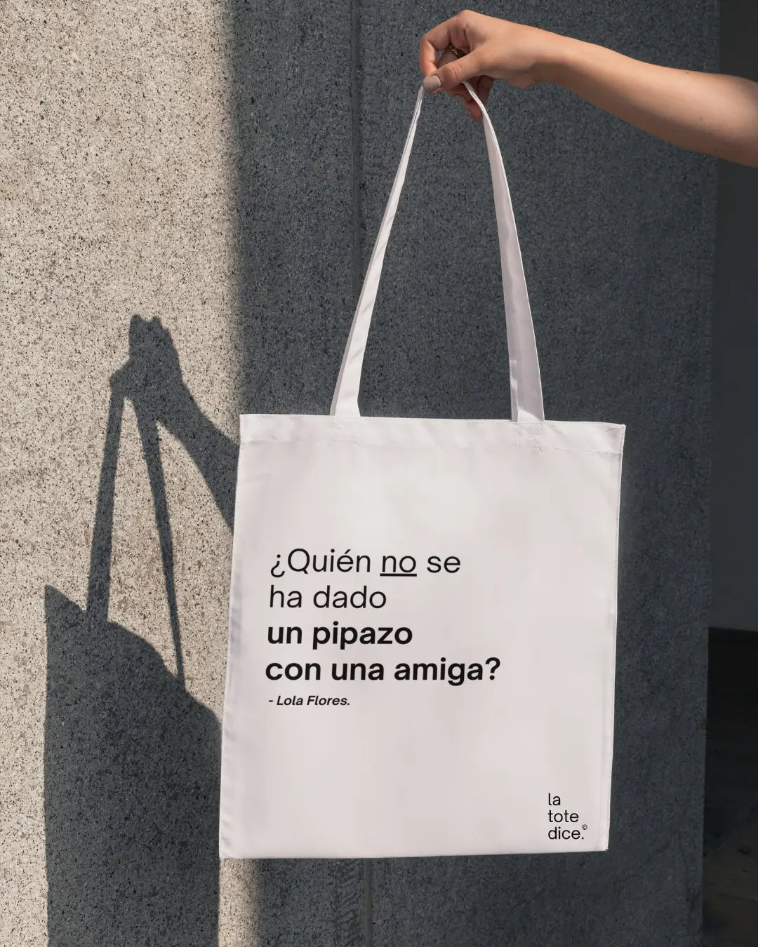 Totebag Lola Flores - ¿Quién no se ha dado un pipazo con una amiga?