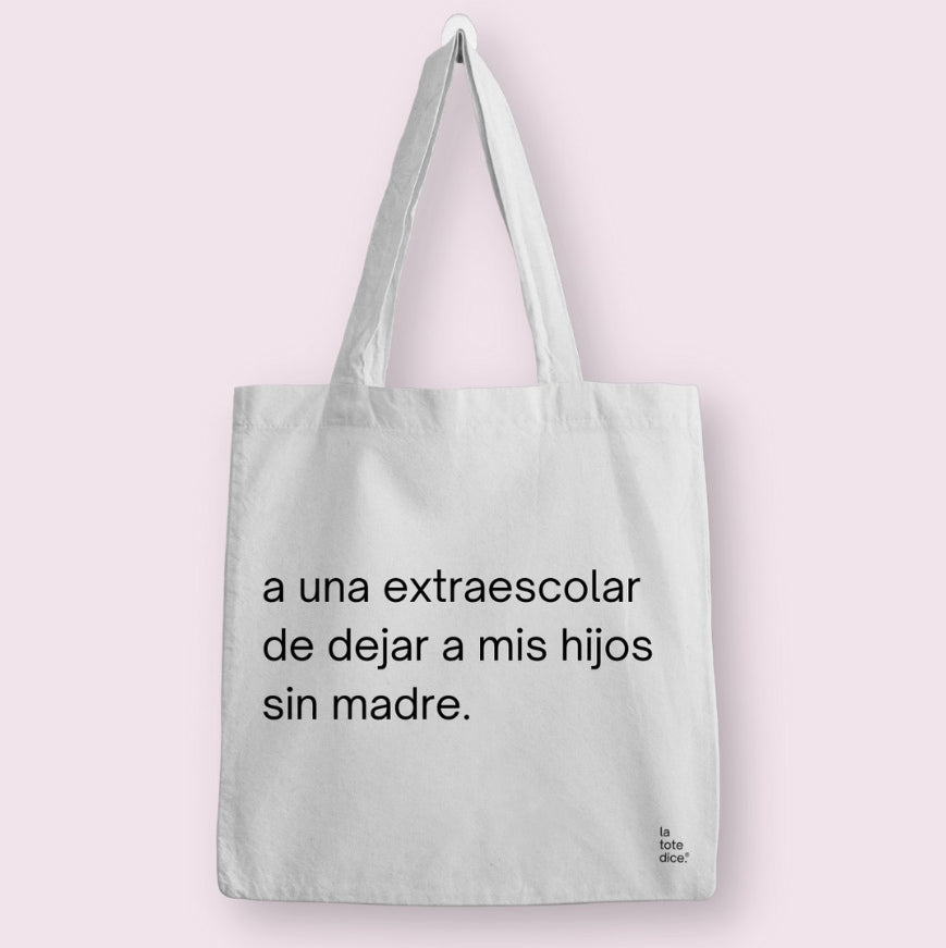a una extraescolar de dejar a mis hijos sin madre